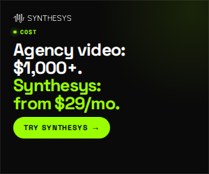 Agency video: $1,000+. Synthesys: from $29/mo. (300x250)
