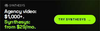 Agency video: $1,000+. Synthesys: from $29/mo. (320x100)